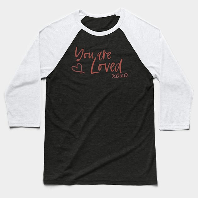 You Are Loved- Valentines Day Baseball T-Shirt by Alexander S.